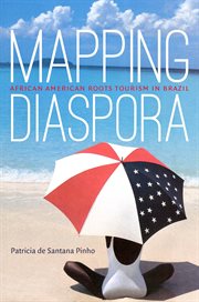 Mapping diaspora : African American roots tourism in Brazil cover image