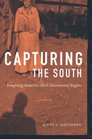 Capturing the South : imagining America's most documented region cover image