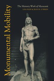 Monumental mobility : the memory work of Massasoit cover image
