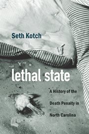 Lethal state : a history of the death penalty in North Carolina cover image
