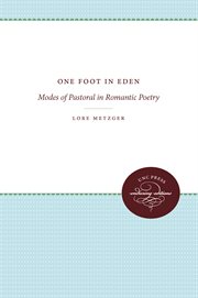 One foot in Eden : modes of pastoral in romantic poetry cover image