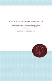 From puzzles to portraits ; : problems of a literary biographer cover image