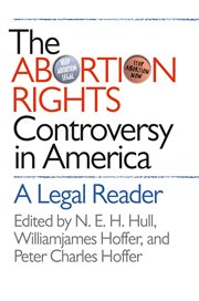 The abortion rights controversy in America : a legal reader cover image