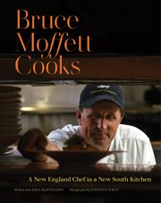 Bruce Moffett cooks : a New England chef in a new South kitchen cover image