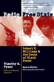 Radio free dixie, second edition. Robert F. Williams and the Roots of Black Power cover image