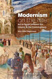 Modernism on the Nile : art in Egypt between the Islamic and the contemporary cover image