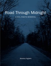 Road through midnight : a civil rights memorial cover image