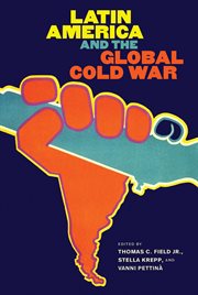 Latin america and the global cold war cover image