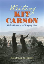Writing kit carson. Fallen Heroes in a Changing West cover image