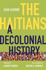 The haitians. A Decolonial History cover image