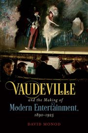 Vaudeville and the making of modern entertainment, 1890-1925 cover image