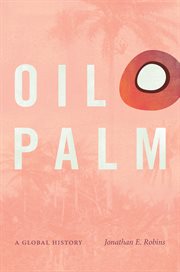 Oil palm. A Global History cover image