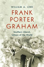 Frank Porter Graham : southern liberal, citizen of the world cover image