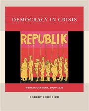 DEMOCRACY IN CRISIS : weimar germany, 1929-1932 cover image