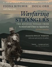 Wayfaring strangers : the musical voyage from Scotland and Ulster to Appalachia cover image