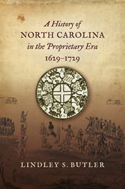 A History of North Carolina in the Proprietary Era, 1629-1729 cover image