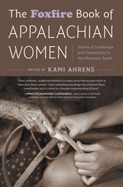 The Foxfire book of Appalachian women : stories of landscape and community in the mountain South cover image