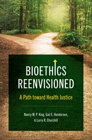 Bioethics reenvisioned : a path toward health justice cover image