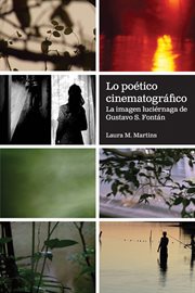 Lo poético cinematográfico : la imagen luciérnaga de Gustavo S. Fontán cover image