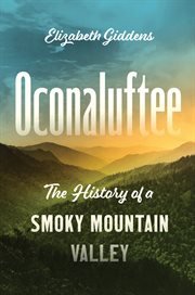 Oconaluftee : the history of a Smoky Mountain valley cover image