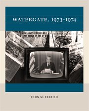 Watergate, 1973 : 1974. Reacting to the Past™ cover image