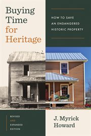 Buying Time for Heritage : How to Save an Endangered Historic Property cover image