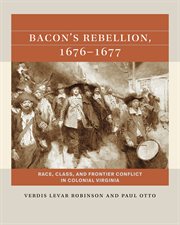 Bacon's Rebellion, 1676-1677 : Race, Class, and Frontier Conflict in Colonial Virginia. Reacting to the Past™ cover image