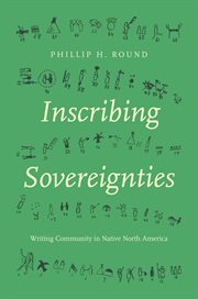Inscribing Sovereignties : Writing Community in Native North America cover image