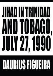 Jihad in Trinidad and Tobago, July 27, 1990 cover image