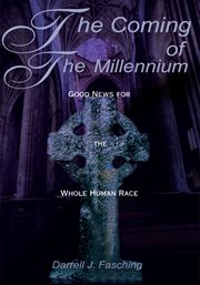 The coming of the millennium : good news for the whole human race cover image