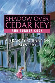 Shadow over Cedar Key : a Brandy O'Bannon mystery cover image