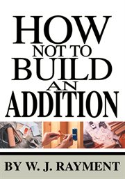 How not to build an addition cover image