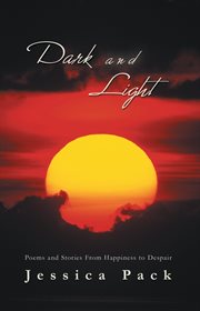 Dark and light. Poems and Stories from Happiness to Despair cover image