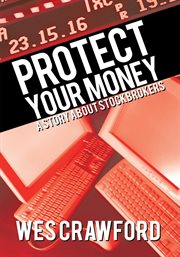 Protect your money : a story about stockbrokers cover image