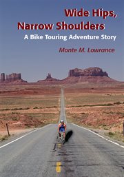Wide hips, narrow shoulders : a bike touring adventure story cover image
