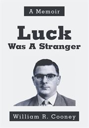 Luck was a stranger : a memoir cover image