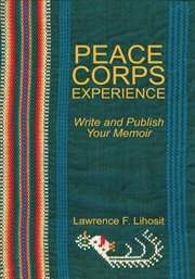 Peace Corps experience : write and publish your memoir cover image