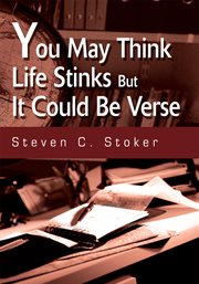You may think life stinks but it could be verse cover image