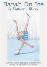 Sarah on ice : a skater's story cover image