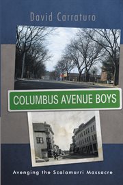 Columbus avenue boys. Avenging the Scalamarri Massacre cover image