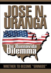 The Buenavida dilemma : whether to become "gringos" (a social, political, and cultural history) cover image