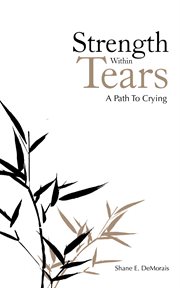 Strength within tears. A Path to Crying cover image