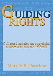 Guiding rights : trademarks, copyright and the Internet cover image