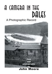 A camera in the dales. A Photographic Record cover image