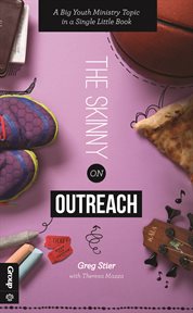 The skinny on outreach. A Big Youth Ministry Topic in a Single Little Book cover image