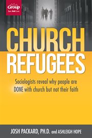 Church refugees: sociologists reveal why people are done with the church but not their faith cover image