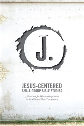 Cover image for Jesus-Centered Small Group Bible Studies (Leader Guide)