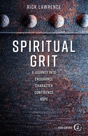 Spiritual grit : a journey into endurance, character, confidence, hope cover image