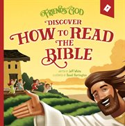 Friends with god discover how to read the bible cover image