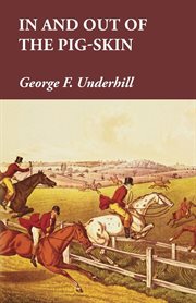 In scarlet and silk or recollections of hunting and steeplechase riding cover image